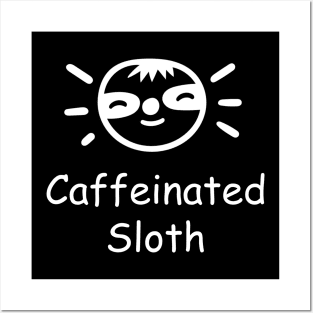 Caffeinated Sloth Posters and Art